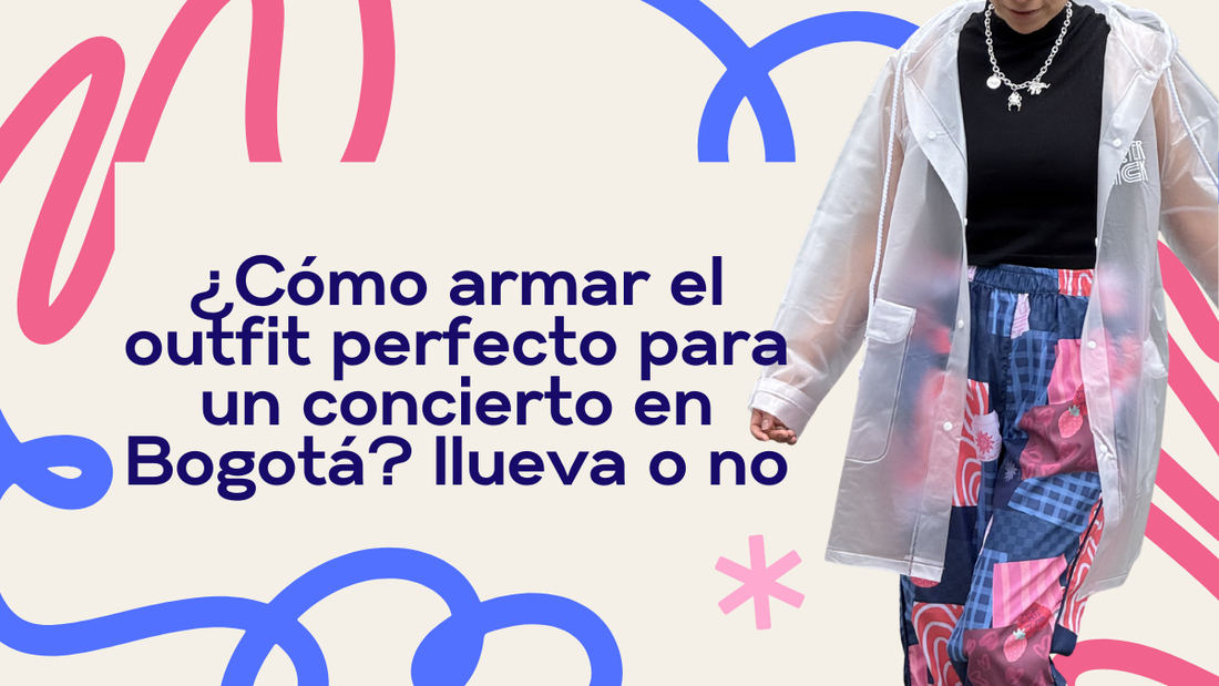 ¿Cómo armar el outfit perfecto para un concierto en Bogotá? Llueva o no